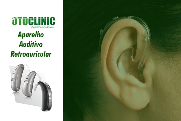 APARELHO AUDITIVO RETROAURICULAR (BTE)
